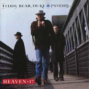 Album Heaven 17: Teddy Bear, Duke & Psycho