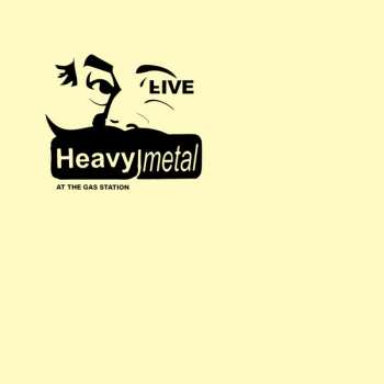 Album Heavy Metal: (Live) At The Gas Station Fighting The Devil