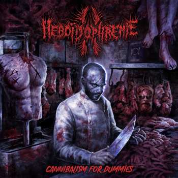 Album Heboïdophrenie: Cannibalism For Dummies
