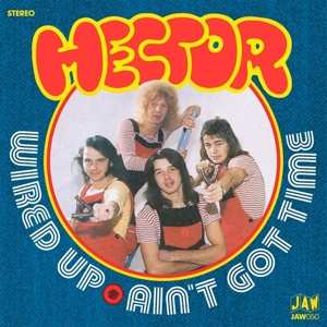 Album Hector: 7-wired Up/ain't Got Time