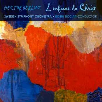 Album Hector Berlioz: L'enfance Du Christ