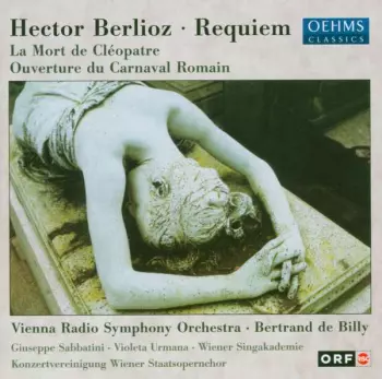 Hector Berlioz: Requiem · La Mort de Cléopatre · Ouverture Du Carnaval Romain
