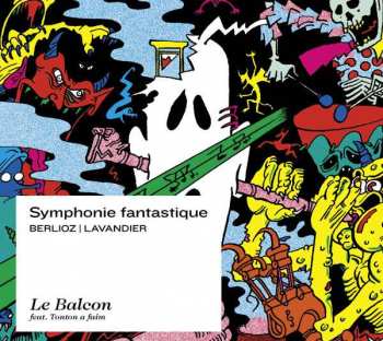 Hector Berlioz: Symphonie Fantastique