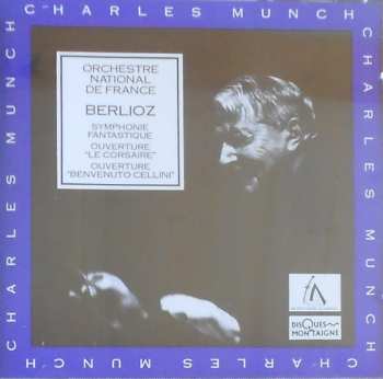 Album Hector Berlioz: Symphonie Fantastique / Ouverture "Le Corsaire" / Ouverture "Benvenuto Cellini"