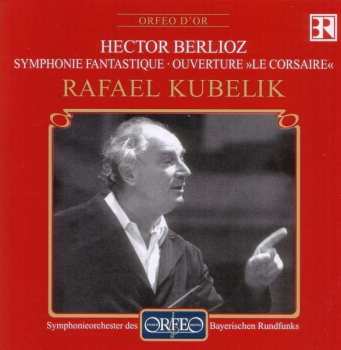 Album Hector Berlioz: Symphonie Fantastique, Overture - " Le Corsaire"