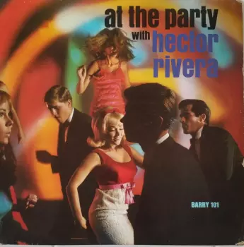 Hector Rivera: At The Party With Hector Rivera