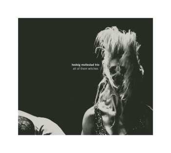 CD Hedvig Mollestad Trio: All Of Them Witches