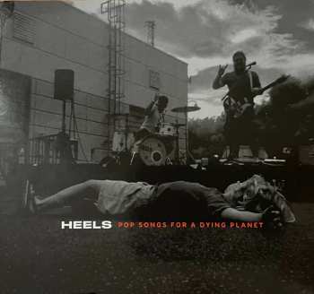 Heels: Pop Songs For A Dying Planet 