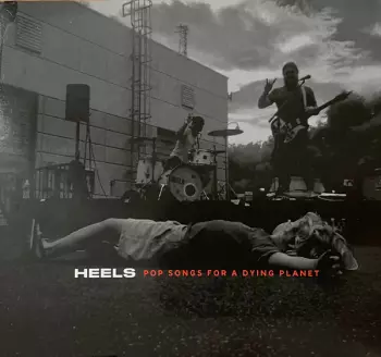 Heels: Pop Songs For A Dying Planet 
