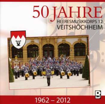 Heeresmusikkorps 12 Veitshöchheim: 50 Jahre-bayrische Heeresmärsche