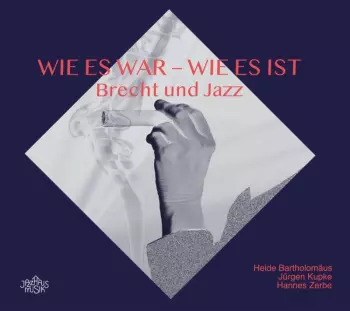 Heide Bartholomäus: Wie Es War - Wie Es Ist. Brecht Und Jazz