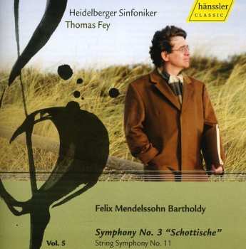 Album Felix Mendelssohn-Bartholdy: Symphony No.3 “Schotische” / String Symphony No. 11 (Vol. 5)