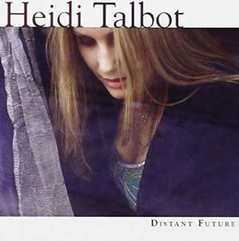 CD Heidi Talbot: Distant Future 393797