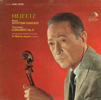 Jascha Heifetz: Scottish Fantasy / Concerto No. 5