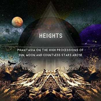 Album Heights: Phantasia On The High Processions Of Sun, Moon And Countless Stars Above
