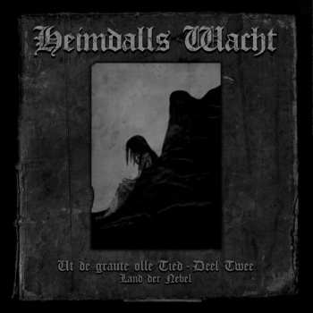 Album Heimdalls Wacht: Ut De Graute Olle Tied (Deel Twee) - Land Der Nebel