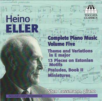 Heino Eller: Complete Piano Music Volume Five