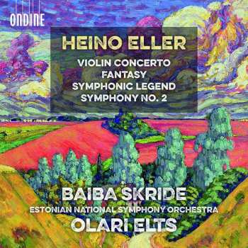 Album Heino Eller: Violin Concerto / Fantasy / Symphonic Legend / Symphony No. 2