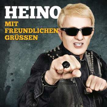 CD Heino: Mit Freundlichen Grüssen 191536