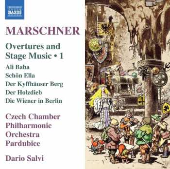 Heinrich August Marschner: Ouvertüren & Bühnenmusiken Vol.1