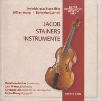 Album Heinrich Ignaz Franz Biber: Jacob Stainers Instrumente