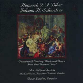 Album Heinrich Ignaz Franz Biber: Seventeenth Century Music And Dance From The Viennese Court