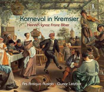 Heinrich Ignaz Franz Biber: Un Carnaval En Kremsier