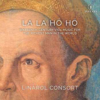 Album Heinrich Isaac: Linarol Consort - La La Hö Hö