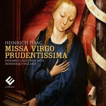 Heinrich Isaac: Missa Virgo Prudentissima