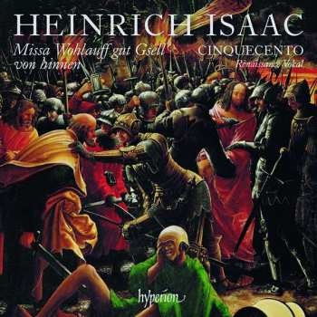 Album Heinrich Isaac: Missa Wohlauff Gut Gsell Von Hinnen