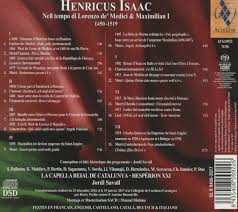 SACD Heinrich Isaac: Nell Tempo Di Lorenzo De’ Medici And Maximilian I, 1450 – 1519 471952