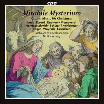 Heinrich Isaac: Sächsisches Vocalensemble - Mirabile Mysterium