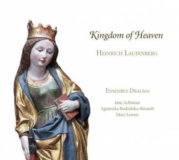 Album Heinrich Laufenberg: Kingdom Of Heaven - Geistliche Musik