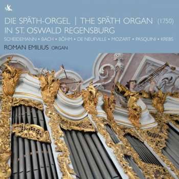 Album Heinrich Scheidemann: Roman Emilius - Die Späth-orgel In St. Oswald Regensburg