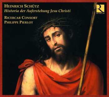 Album Heinrich Schütz: Historia der Auferstehung Jesu Christi