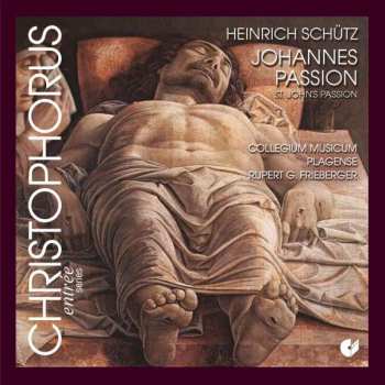 Album Heinrich Schütz: Johannes Passion, Cantiones Sacrae