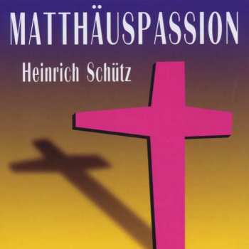 Heinrich Schütz: Matthäus-passion Swv 479