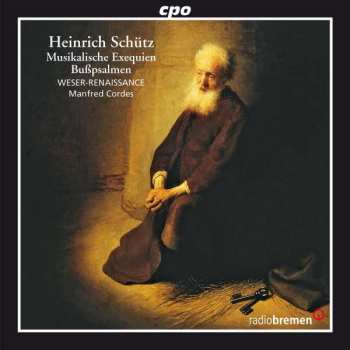 Album Heinrich Schütz: Musikalische Exequien - Bußpsalmen