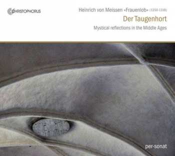 CD Heinrich von Meißen: Der Taugenhort: Mystical Reflections In The Middle Ages 411609