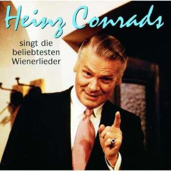 Album Heinz Conrads: Heinz Conrads Singt Die Beliebtesten Wienerlieder