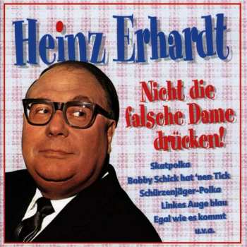 Album Heinz Erhardt: Nicht Die Falsche Dame Drücken