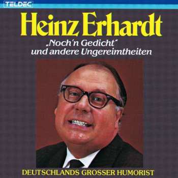Heinz Erhardt: "Noch'n Gedicht" Und Andere Ungereimtheiten