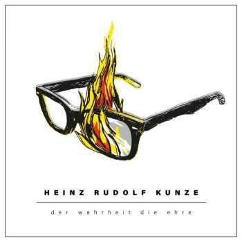 Heinz Rudolf Kunze: Der Wahrheit Die Ehre