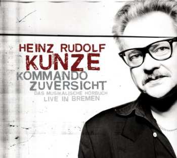 Album Heinz Rudolf Kunze: Kommando Zuversicht