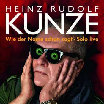 Album Heinz Rudolf Kunze: Wie Der Name Schon Sagt - Solo Live