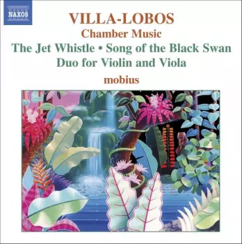 Chamber Music, The Jet Whistle / Song Of The Black Swan / Duo For Violin And Viola