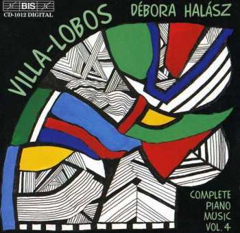 Album Heitor Villa-Lobos: Complete Piano Music Vol. 4