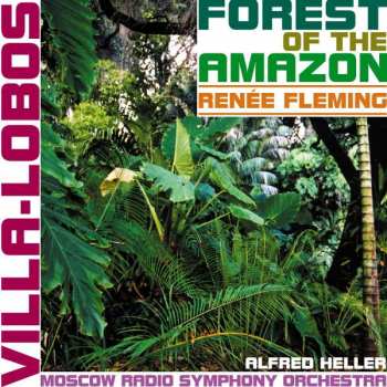 Album Heitor Villa-Lobos: Forest Of The Amazon