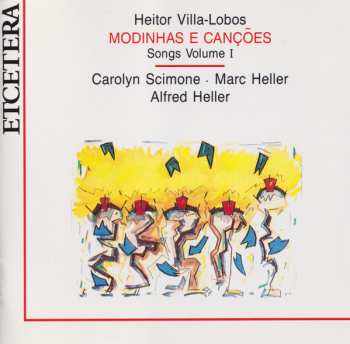 Album Heitor Villa-Lobos: Modinhas E Canções (Songs Volume I)