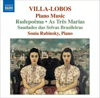 Piano Music 6 (Rudepoêma • As Três Marias • Saudades Das Selvas Brasileiras)